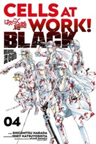 Shigemits Harada, Shigemitsu Harada, Ikuta Hatsuya, Akane Shimizu - Cells at Work! BLACK. Bd.4