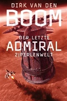 Dirk Van Den Boom, Dirk Van den Boom - Der letzte Admiral - Perlenwelt