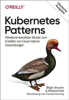 Roland Huss, Bilgi Ibryam, Bilgin Ibryam - Kubernetes Patterns