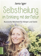 Jana Iger - Selbstheilung im Einklang mit der Natur
