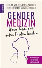 Ver Regitz-Zagrosek, Vera Regitz-Zagrosek, Vera (Prof. Dr. med. Dr. h.c. Regitz-Zagrosek, Vera (Prof. Dr. med. Dr. h.c.) Regitz-Zagrosek, Sc, Stefanie Schmid-Altringer - Gendermedizin: Warum Frauen eine andere Medizin brauchen