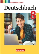 Anja Zwengauer, Gertrau Bildl, Gertraud Bildl, Dennis Haida, Doris Thammer, Franziska Klingelhöfer... - Deutschbuch, Realschule Bayern, Neubearbeitung 2017: Deutschbuch - Sprach- und Lesebuch - Realschule Bayern 2017 - 8. Jahrgangsstufe