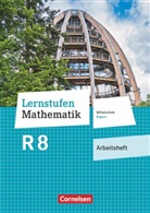 Lernstufen Mathematik, Mittelschule Bayern, Neubearbeitung 2017: Lernstufen Mathematik - Mittelschule Bayern 2017 - 8. Jahrgangsstufe