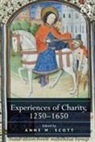 Edited By Anne M. Scott - Experiences of Charity, 1250-1650