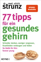 Ulrich Strunz, Ulrich (Dr. med.) Strunz - 77 Tipps für ein gesundes Gehirn