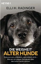 Elli H Radinger, Elli H. Radinger - Die Weisheit alter Hunde