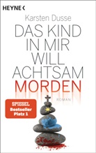 Karsten Dusse - Das Kind in mir will achtsam morden