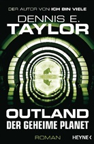 Dennis E Taylor, Dennis E. Taylor - Outland - Der geheime Planet