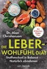 Alan Christianson, Alan (Dr.) Christianson - Die Leber-Wohlfühl-Diät