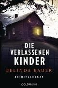 Belinda Bauer - Die verlassenen Kinder - Thriller. Kriminalroman