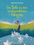 Haemin Sunim, Lisk Feng - Die Liebe zu den nicht perfekten Dingen
