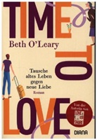 Beth O'Leary - Time to Love - Tausche altes Leben gegen neue Liebe