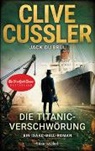 Cliv Cussler, Clive Cussler, Jack DuBrul - Die Titanic-Verschwörung