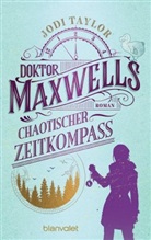 Jodi Taylor - Doktor Maxwells chaotischer Zeitkompass