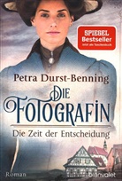 Petra Durst-Benning - Die Fotografin - Die Zeit der Entscheidung