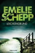 Emelie Schepp - Leichengrund - Thriller