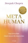 Deepak Chopra - Metahuman - das Erwachen eines neuen Bewusstseins