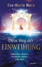 Eva-Maria Mora - Dein Weg der Einweihung