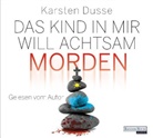 Karsten Dusse, Karsten Dusse, Matthias Matschke - Das Kind in mir will achtsam morden, 6 Audio-CD (Hörbuch)