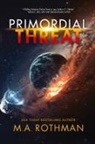 M. A. Rothman - Primordial Threat