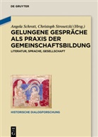 Schrott, Angel Schrott, Angela Schrott, Strosetzki, Strosetzki, Christop Strosetzki... - Gelungene Gespräche als Praxis der Gemeinschaftsbildung