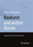 Wolfgang Meisenheimer - Baukunst und andere Künste