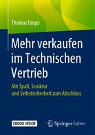 Thomas Unger - Mehr verkaufen im Technischen Vertrieb, m. 1 Buch, m. 1 E-Book