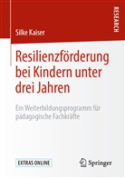 Silke Kaiser - Resilienzförderung bei Kindern unter drei Jahren