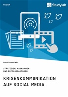 Christian Michel - Krisenkommunikation auf Social Media. Strategien, Maßnahmen und Erfolgsfaktoren