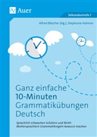 Stephanie Halman, Alfre Bleicher, Alfred Bleicher - Ganz einfache 10-Minuten-Grammatikübungen Deutsch