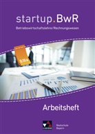 Manue Friedrich, Manuel Friedrich, Jen Geiger, Jens Geiger, Nicole Kohnhäuser, Constanze Meier - startup.BwR, Realschule Bayern: startup.BwR Bayern AH 8 IIIa