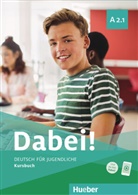 Jose Alberti, Josef Alberti, Siegfried Büttner, Gabriel Kopp, Gabriele Kopp - Dabei! - Deutsch für Jugendliche A2.1 - Kursbuch