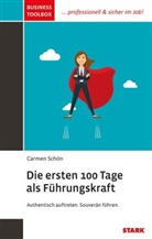 Carmen Schön - STARK Business Toolbox - Die ersten 100 Tage als Führungskraft - Ratgeber