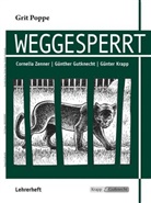 Günthe Gutknecht, Günther Gutknecht, Günter Krapp, Grit Poppe, Corneli Zenner, Cornelia Zenner... - Grit Poppe: Weggesperrt, Lehrerheft, m. CD-ROM
