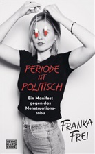 Franka Frei - Periode ist politisch