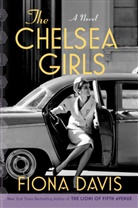 Fiona Davis - The Chelsea Girls