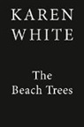 Karen White - The Beach Trees