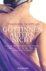 Christiane Northrup - Göttinnen altern nicht