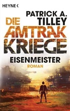 Patrick A Tilley, Patrick A. Tilley - Die Amtrak-Kriege - Eisenmeister