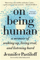 Jennifer Pastiloff, Lidia Yuknavitch - On Being Human