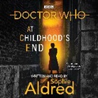 Sophie Aldred, Sophie Aldred - Doctor Who: At Childhood's End (Hörbuch)