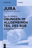 Lars Rühlicke - Übungen im Allgemeinen Teil des BGB