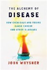 Dr. John Whysner, John Whysner - Alchemy of Disease