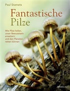Louie Schwartzberg, Paul Stamets - Fantastische Pilze