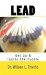 Wilson Lubin Trivino - Lead: Get Up & Ignite the Hustle