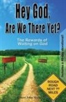 Robert John Morrissette, Mark Sandford - Hey God, Are We There Yet?: The Rewards of Waiting on God