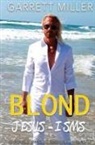 Garrett Miller - The Blond JESUS-ISMS: 10 Inspired Stories of Miracles and Strength