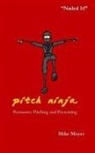 Mike Moyer - Pitch Ninja: Persuasive Pitching and Presenting
