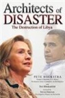 Teri Blumenfeld, Peter Hoekstra - Architects of Disaster: The Destruction of Libya