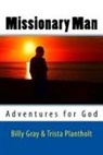 Billy Gray, Trista Plantholt - Missionary Man